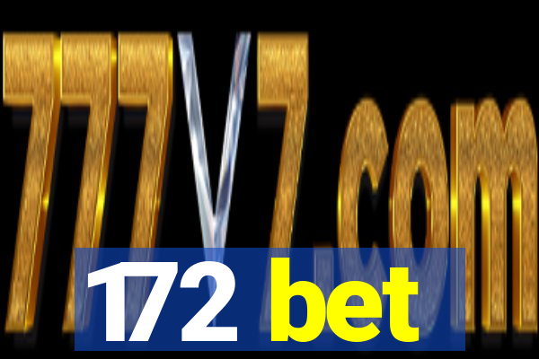 172 bet